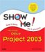 Brian Kennemer: Show Me Microsoft Office Project 2003